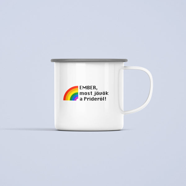 ZShowTime fém bögre - Ember, most jövök a Prideról!